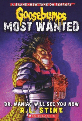 DR. MANIAC WILL SEE YOU NOW (GOOSEBUMPS MOST WANTED #5)