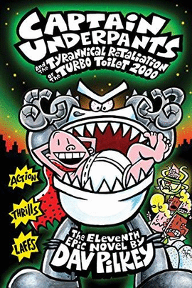 CAPTAIN UNDERPANTS AND THE TYRANNICAL RETALIATION OF THE