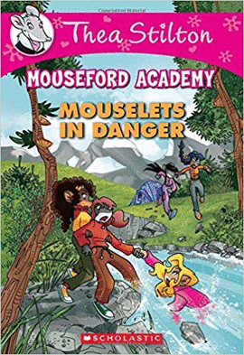 MOUSELETS IN DANGER #3 (THEA STILTON MOUSEFORD ACADEMY)