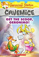GERONIMO STILTON CAVEMICE GET THE SCOOP GERONIMO