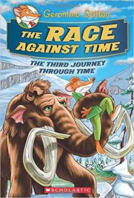 THE RACE AGAINST TIME (GERONIMO STILTON JOURNEY THROUGH TIME)