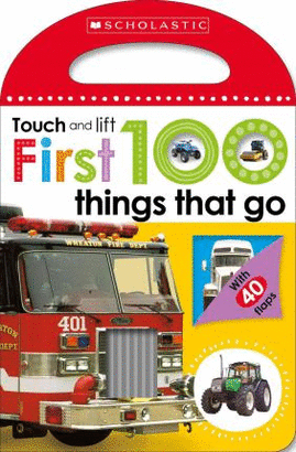 TOUCH AND LIFT MY FIRST 100 THINGS THAT GO