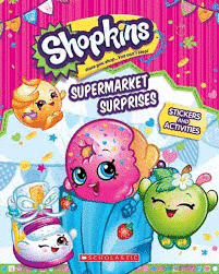 SHOPKINS SUPERMARKET SURPRISES STICKERS AND ACTIVITIES