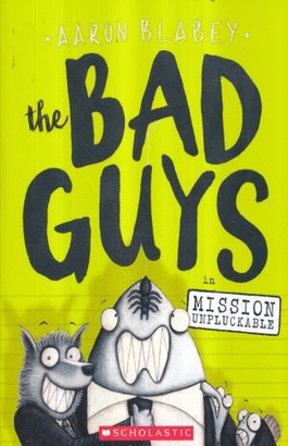THE  BAD GUYS, MISSION UNPLUCKABLE #2