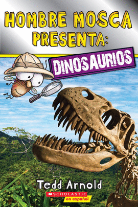 HOMBRE MOSCA PRESENTA: DINOSAURIOS