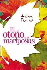 EL OTOÑO DE LAS MARIPOSAS: CUANDO EL QUE AMAS TIENE ALAS