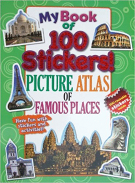 PICTURE ATLAS OF FAMOUS PLACES MY BOOK OF 100 STICKERS !