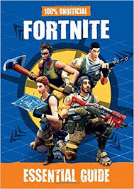 FORTNITE ESSENTIAL GUIDE