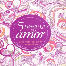 LOS 5 LENGUAJES DEL AMOR. INSPIRADOR LIBRO DE COLOREAR PARA ADULTOS