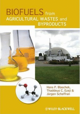 BIOFUELS FROM AGRICULTURAL WASTES AND BY PRODUCTS