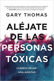 ALEJATE DE LAS PERSONAS TOXICAS