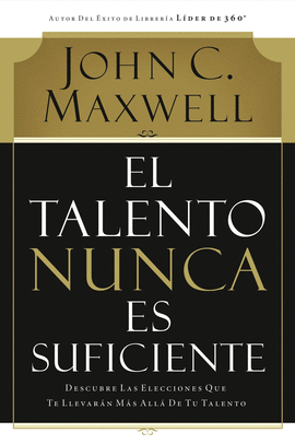 EL TALENTO NUNCA ES SUFICIENTE