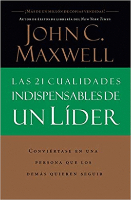 LAS 21 CUALIDADES INDISPENSABLES DE UN LÍDER