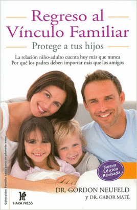 REGRESO AL VINCULO FAMILIAR: PROTEGE A TUS HIJOS