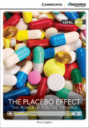 THE PLACEBO EFFECT: THE POWER OF POSITIVE THINKING B1+ INTERMEDIATE BOOK W/O