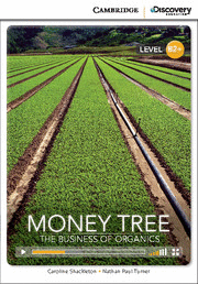 MONEY TREE: THE BUSINESS OF ORGANICS B2+ HIGH INTERMEDIATE BOOK W/O