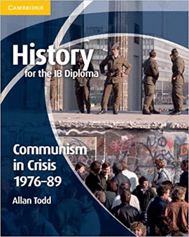 HISTORY FOR THE IB DIPLOMA : COMMUNISM IN CRISIS 1976 - 89