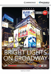BRIGHT LIGHTS ON BROADWAY: THEATERLAND A2+LOW INTERMEDIATE W/OLINE ACCES