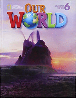 OUR WORLD 6  STUDENT BOOK WITH STUDENT ACTIVITIES CD-ROM