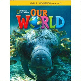 OUR WORLD LEVEL 2 WORKBOOK WITH AUDIO CD