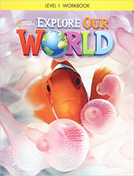 EXPLORE OUR WORLD 1 WORKBOOK