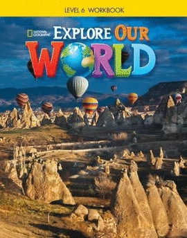 EXPLORE OUR WORLD 6 WORKBOOK