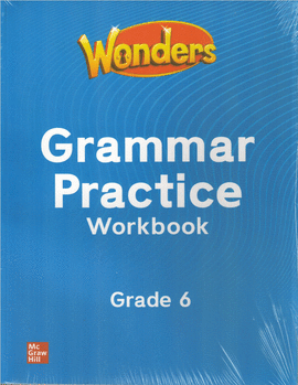 WONDERS: GRAMMAR PRACTICE WB GRADE 6