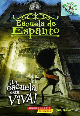 ESCUELA DE ESPANTO #1: ¡LA ESCUELA ESTÁ VIVA!