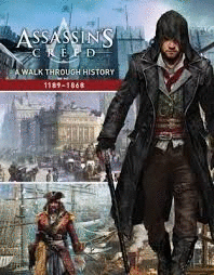 ASSASSINS CREED A WALK TROUGH HISTORY 1189-1868