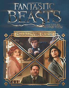 CHARACTER GUIDE (FANTASTIC BEASTS AND WHERE TO FIND THEM)