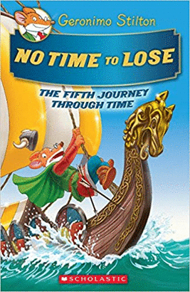 NO TIME TO LOSE (GERONIMO STILTON JOURNEY THROUGH TIME)