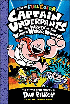 CAPTAIN UNDERPANTS AND THE WRATH OF THE WICKED WEDGIE WOMAN COLOR