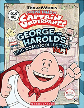 THE EPIC TALES OF CAPTAIN UNDERPANTS: GEORGE AND HAROLD'S EPIC COMIX COLLECTION