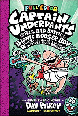 CAPTAIN UNDERPANTS AND THE BIG, BAD BATTLE OF THE BIONIC BOOGER BOY, PART 2