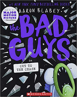 THE BAD GUYS, IN CUT TO THE CHASE #13