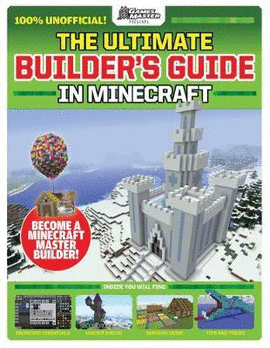 THE ULTIMATE BUILDER'S GUIDE IN MINECRAFT