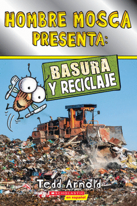 HOMBRE MOSCA PRESENTA: BASURA Y RECICLAJE