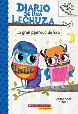 DIARIO DE UNA LECHUZA #9: LA GRAN PIJAMADA DE EVA