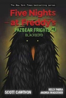 BLACKBIRD (FIVE NIGHTS AT FREDDY S: FAZBEAR FRIGHTS #6)