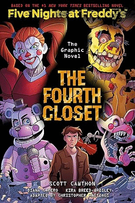 THE FOURTH CLOSET (FIVE NIGHTS AT FREDDY'S GRAPHIC NOVEL)