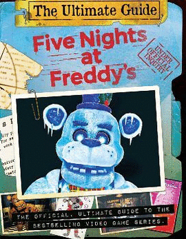 FIVE NIGHTS AT FREDDYS -THE ULTIMATE GUIDE