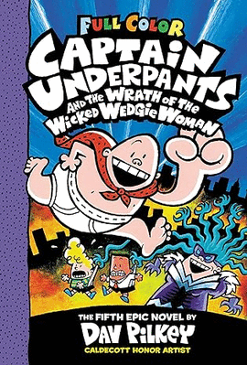 CAPTAIN UNDERPANTS AND THE WRATH OF THE WICKED WEDGIE WOMAN
