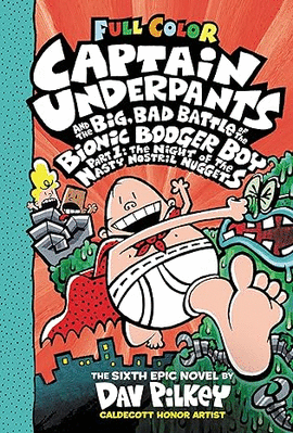 CAPTAIN UNDERPANTS AND THE BIG, BAD BATTLE OF THE BIONIC BOOGER BOY, PART 1: THE NIGHT OF THE NASTY NOSTRIL NUGGETS
