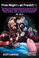 TALES FROM THE PIZZAPLEX #8: B7-2: AN AFK BOOK (FIVE NIGHTS AT FREDDY'S)