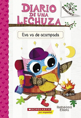 DIARIO DE UNA LECHUZA #12: EVA VA DE ACAMPADA