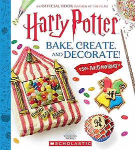 HARRY POTTER: BAKE, CREATE, AND DECORATE