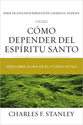 CÓMO DEPENDER DEL ESPÍRITU SANTO