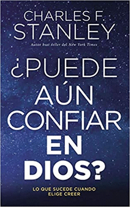 ¿PUEDE AÚN CONFIAR EN DIOS?