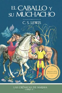 LAS CRÓNICAS DE NARNIA 3: EL CABALLO Y EL MUCHACHO