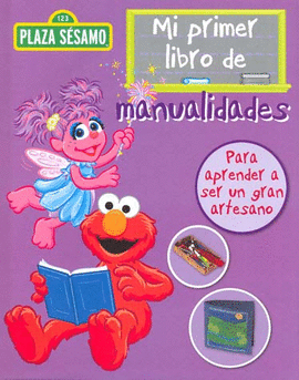 PLAZA SESAMO MI PRIMER LIBRO DE MANUALIDADES